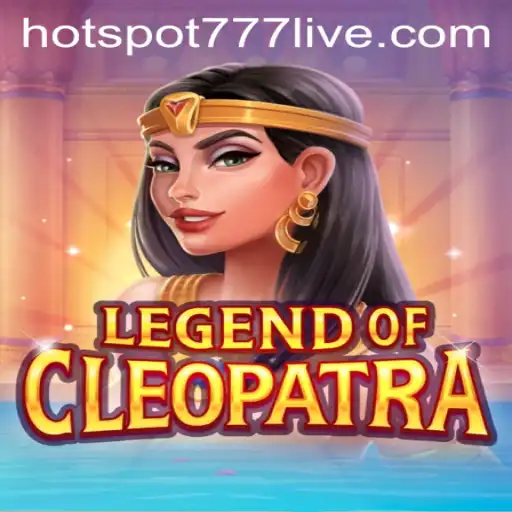 LegendOfCleopatra: Unravel the Mysteries of Ancient Egypt with HOTSPOT777