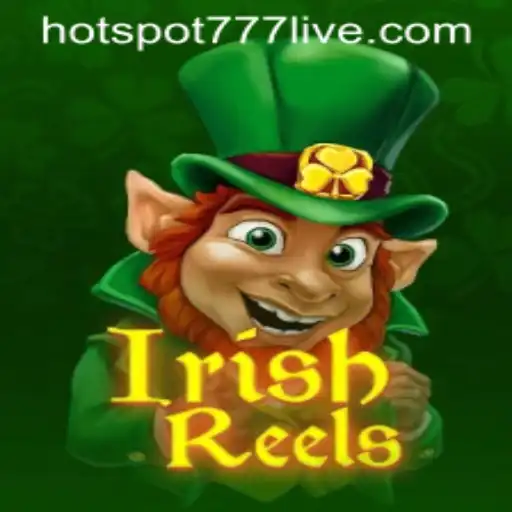 Discover the Magic of IrishReels and the Thrilling Features of HOTSPOT777